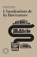Institution de la littérature (L') [nouvelle édition]